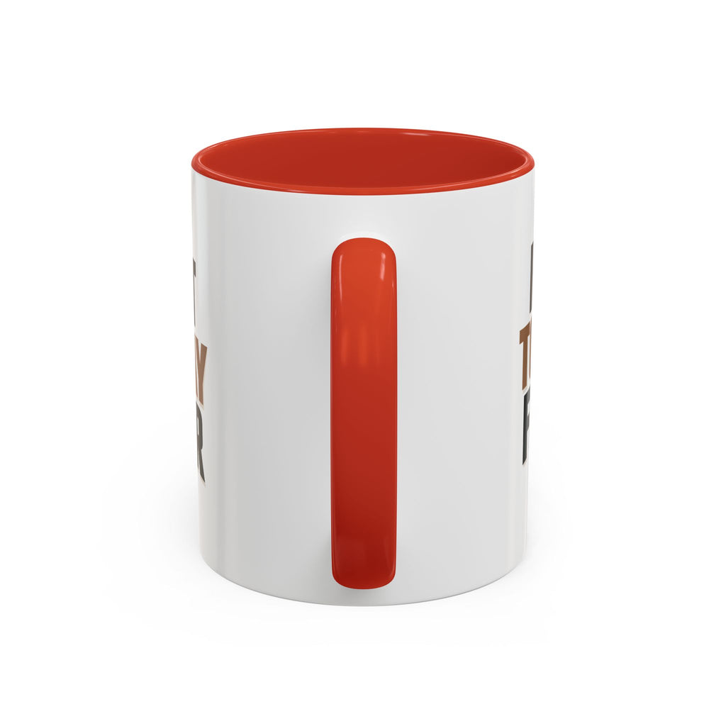 Not Today Fear Accent Coffee Mug — Motivational 11/15oz Ceramic Mug