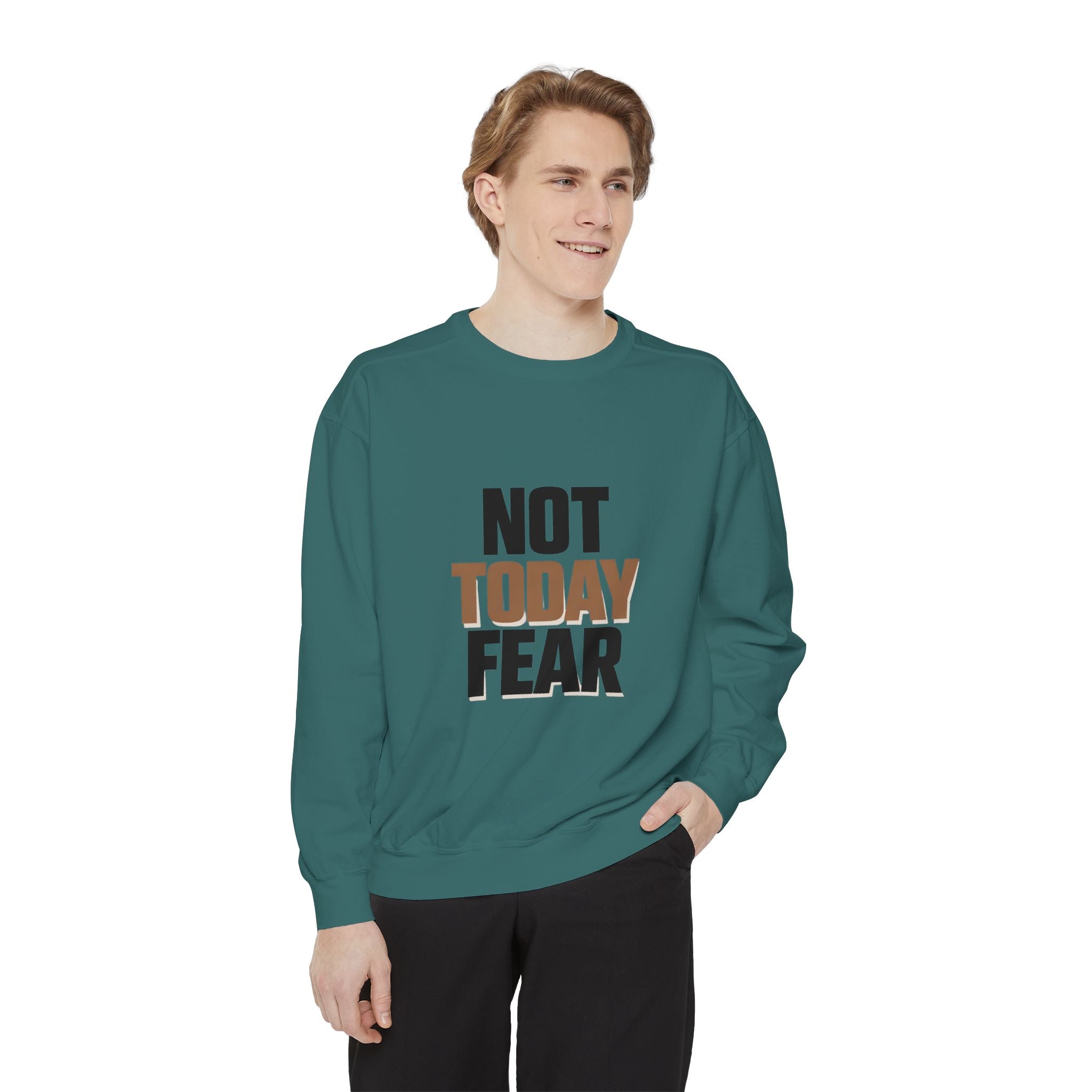 Not Today Fear Sweatshirt — Inspirational Crewneck for Courage & Mental Health Awareness I RoRi's Ideas