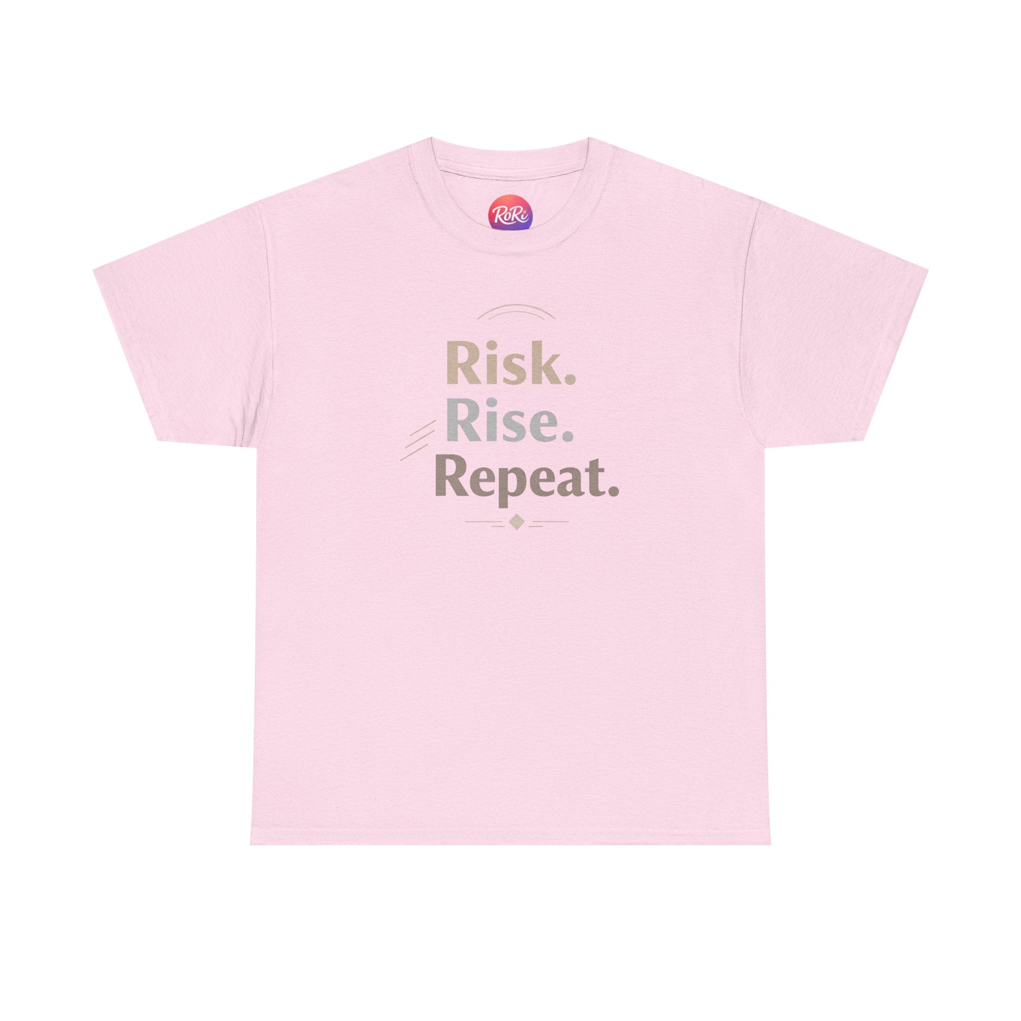 Risk. Rise. Repeat. Motivational T-Shirt | RoRi’s Ideas