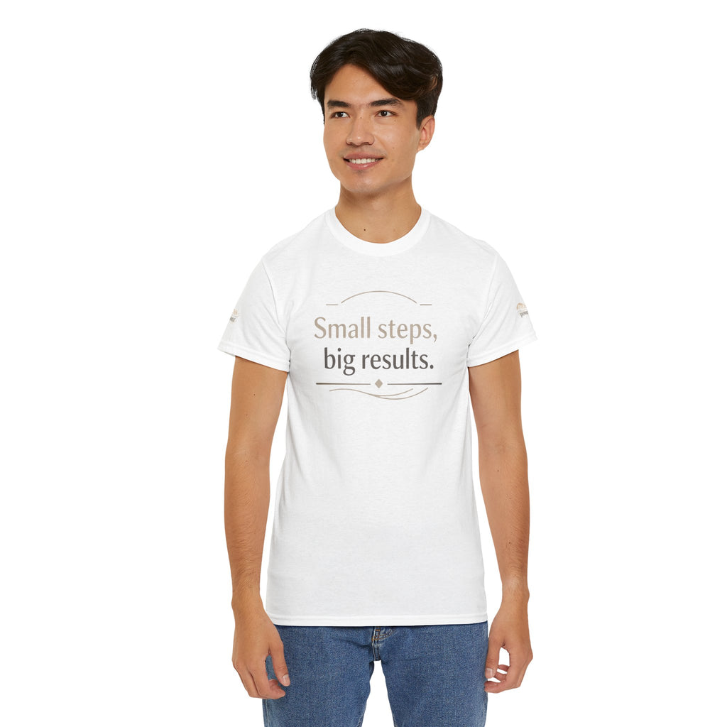 Motivational Tee — "Small steps, big results." Inspirational Cotton Shirt